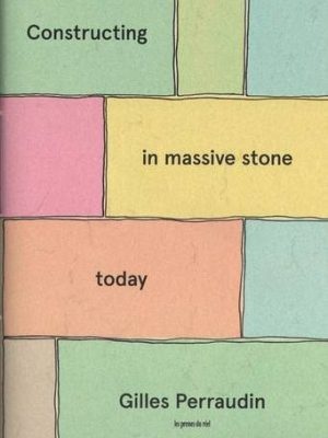 Constructing in Massive Stone Today