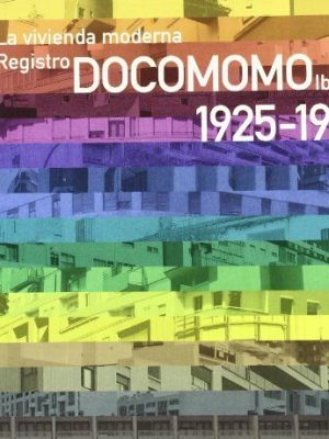 La vivienda moderna, Registro DOCOMOMO Ibérico, 1925-1965