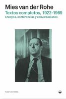 MIES VAN DER ROHE - TEXTOS COMPLETOS, 1922-1969
