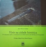 Vivir na Cidade Histórica - 111 Respostas Sobre a Conservación da Cidade Histórica de Santiago de Compostela