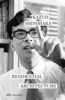 KAZUO SHINOHARA - RESIDENTIAL ARCHITCTURE