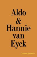 Aldo & Hannie van Eyck: Excess of Architecture