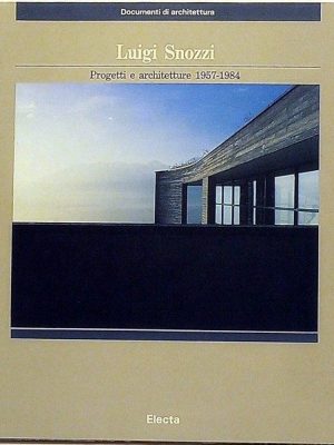 Luigi Snozzi. Progetti e architetture (1957-1984)