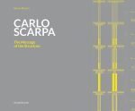 Carlo Scarpa - The Message of the Structure