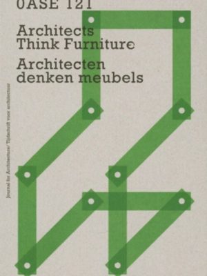 OASE 121: Architects Think Furniture