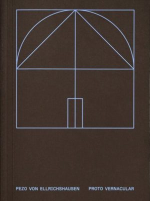 Pezo von Ellrichshausen - Proto Vernacular