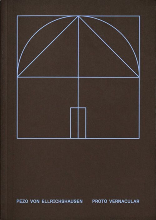 Pezo von Ellrichshausen - Proto Vernacular