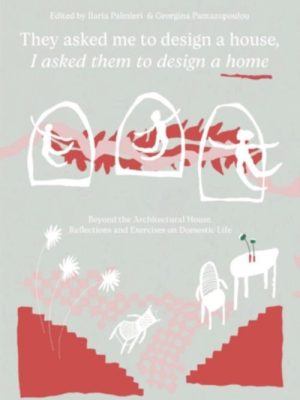 They Asked Me to Design a House, I Asked Them to Design a Home