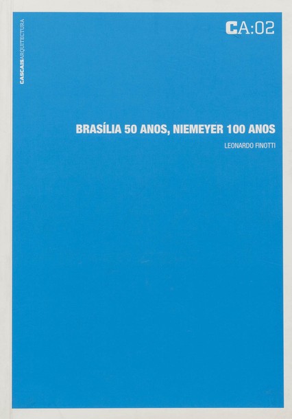 Brasília 50 anos, Niemeyer 100 anos / Leonardo Finotti