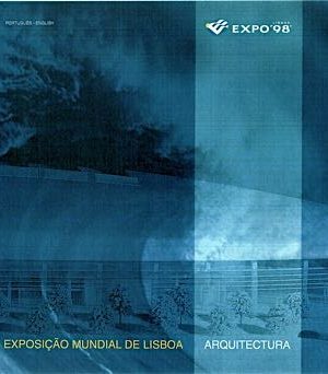 Expo 98. Exposição Mundial de Lisboa. Arquitectura